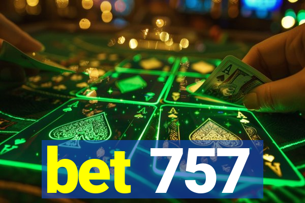 bet 757